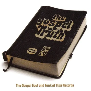 The Gospel Truth (The Gospel Sound and Funk of Stax Records) by Various Artists - album cover