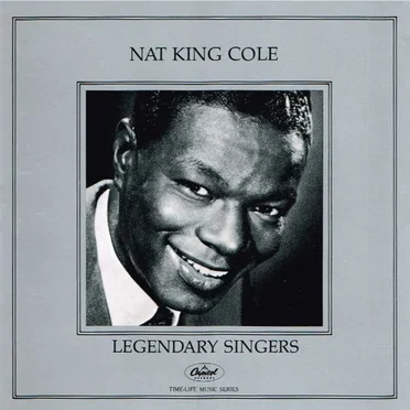 Legendary Singers: Nat King Cole