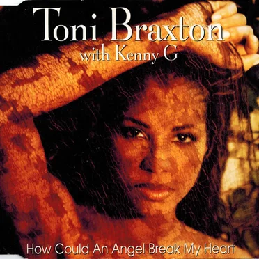 How Could an Angel Break My Heart