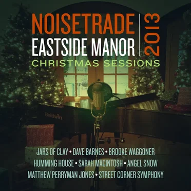 NoiseTrade Eastside Manor Christmas Sessions 2013 by Various Artists - album cover