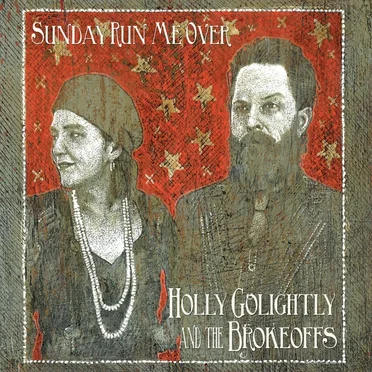 Sunday Run Me Over by Holly Golightly and The Brokeoffs - album cover