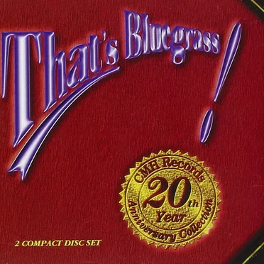 That’s Bluegrass! CMH Records’ 20th Anniversary Collection by Various Artists - album cover