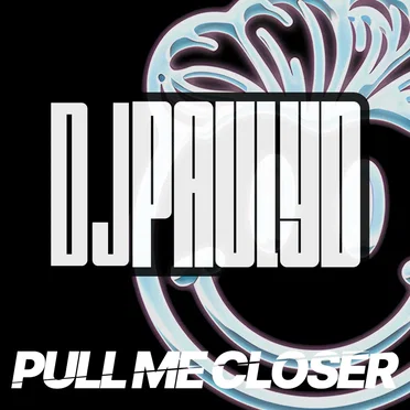 Pull Me Closer by DJ Pauly D - album cover