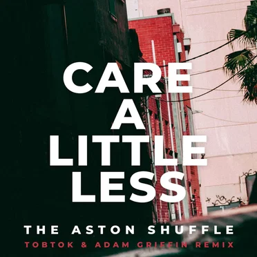 Care a Little Less (Tobtok & Adam Griffin remix)