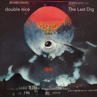 The Last Dig by Double Nice - album cover