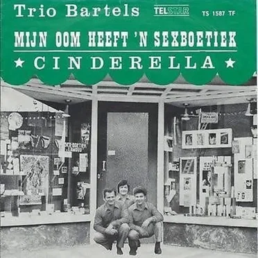Mijn oom heeft 'n sexboetiek / Cinderella by Trio Bartels - album cover