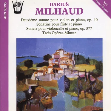 Deuxième sonate pour violon et piano, op. 40 / Sonatine pour flûte et piano / Sonate pour violoncelle et piano, op. 377 / Toirs Opéras-Minute