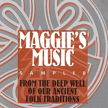 Maggie's Music Sampler: From the Deep Well of Our Ancient Folk Traditions by Various Artists - album cover