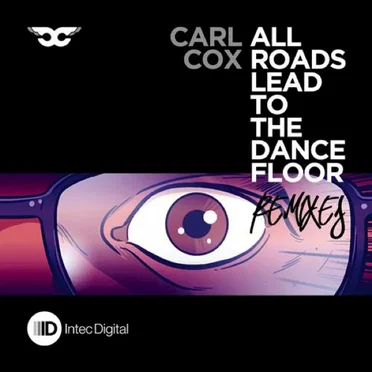 All Roads Lead to the Dancefloor – Remixes by Carl Cox - album cover