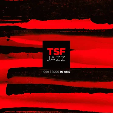 TSF Jazz : 1999 | 2009 10 Ans by Various Artists - album cover