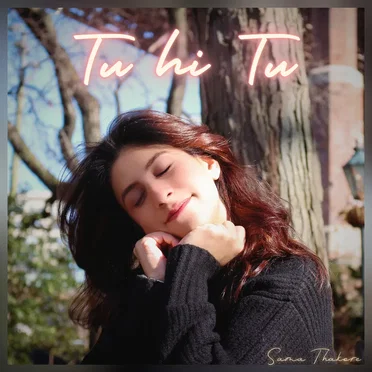 Tu Hi Tu by Sama Thakore - album cover