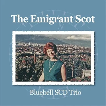 The Emigrant Scot by Bluebell SCD Trio - album cover