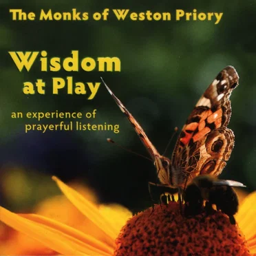 Wisdom at Play by The Monks of the Weston Priory - album cover