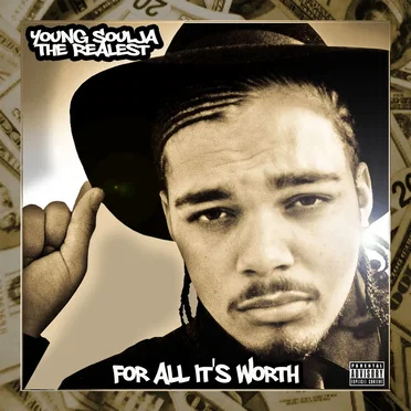 For All It’s Worth by Young Soulja The Realest - album cover