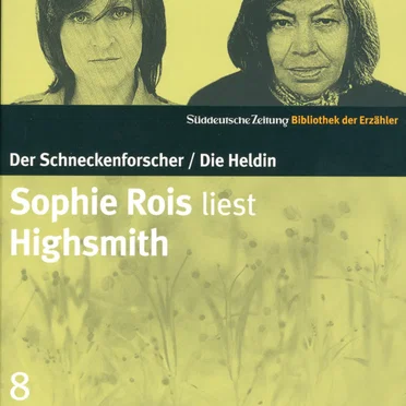 Der Schneckenforscher / Die Heldin by Patricia Highsmith - album cover