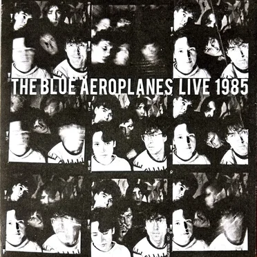 Live 1985 by The Blue Aeroplanes - album cover