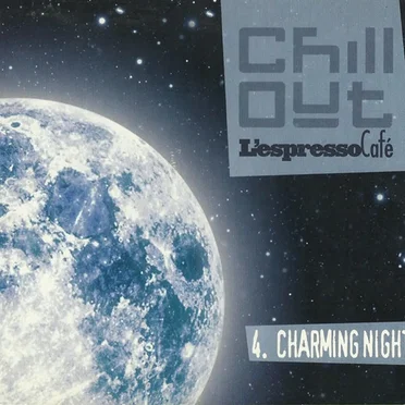 Chill Out - L'Espresso Cafè 4. Charming Night by Various Artists - album cover