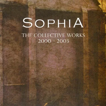 The Collective Works 2000 - 2003 by Sophia - album cover