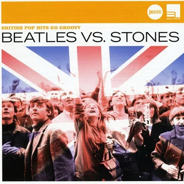 Beatles vs. Stones: British Pop Hits Go Groovy by Various Artists - album cover