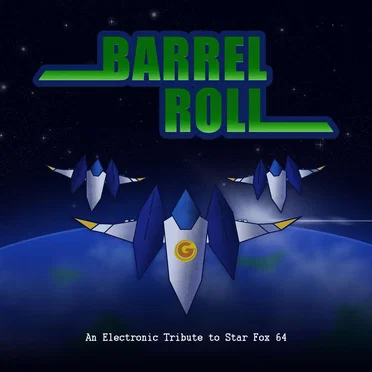 Barrel Roll: An Electronic Tribute to Star Fox 64 by GameGrooves - album cover