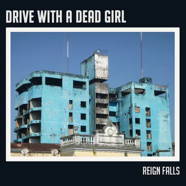 Reign Falls by Drive With a Dead Girl - album cover