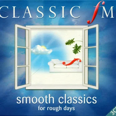 Classic FM: Smooth Classics for Rough Days by Various Artists - album cover