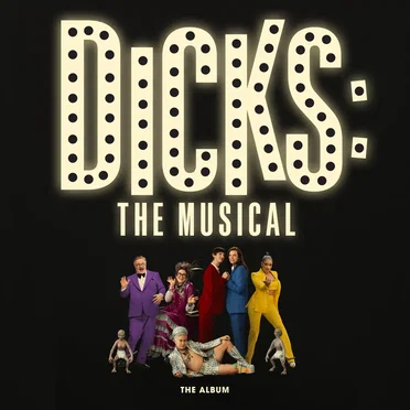 Dicks: The Musical by Various Artists - album cover