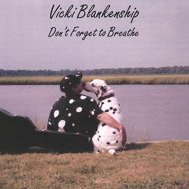 Don’t Forget to Breathe by Vicki Blankenship - album cover