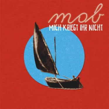 Mich kriegt ihr nicht by Mob - album cover