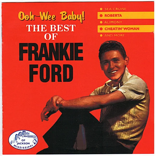Ooh-Wee Baby!: The Best of Frankie Ford