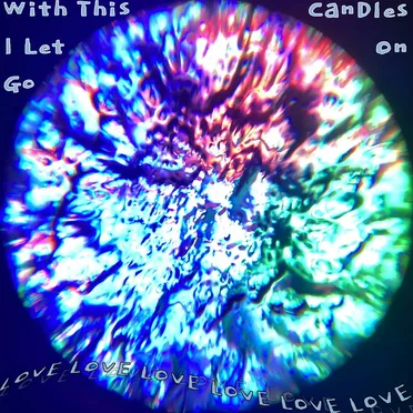 With This, I Let Go by Candles On - album cover