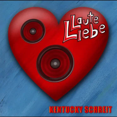 Laute Liebe by KENTUCKY SCHREIT - album cover