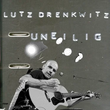 Uneilig by Lutz Drenkwitz - album cover