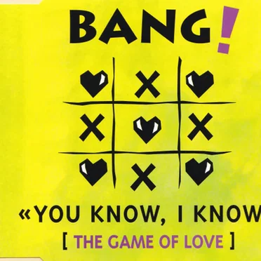 You Know, I Know (The Game Of Love)