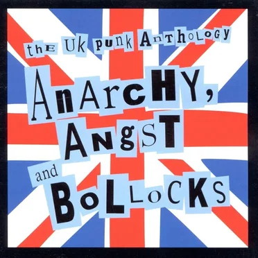 Anarchy, Angst and Bollocks: The UK Punk Anthology by Various Artists - album cover