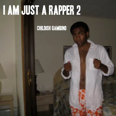 I Am Just a Rapper 2 by Childish Gambino - album cover