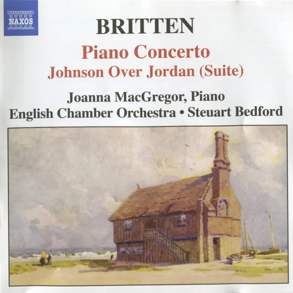 Britten: Piano Concerto; Johnson Over Jordan (Suite)