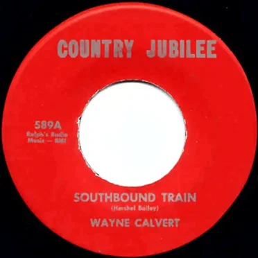 Southbound Train / A Dying Child's Plea by Wayne Calvert - album cover