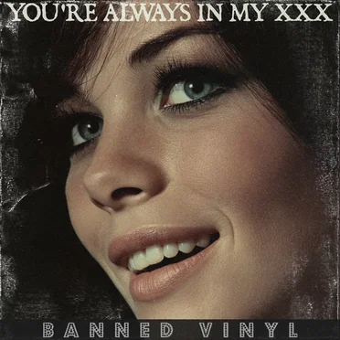 You're Always in My XXX