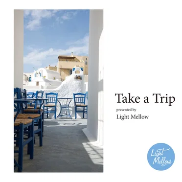 Take a Trip: Presented by Light Mellow by Various Artists - album cover