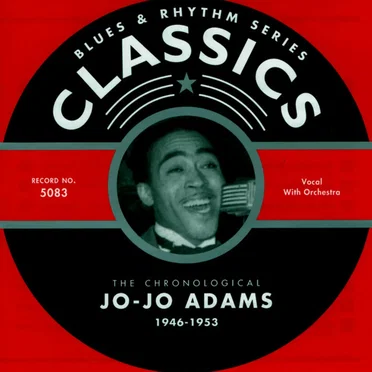 Blues & Rhythm Series: The Chronological Jo-Jo Adams 1946-1953