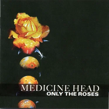 Only the Roses by Medicine Head - album cover