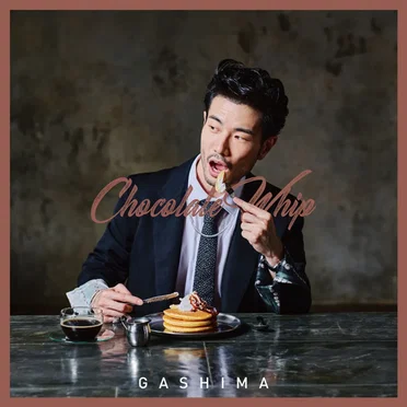 Chocolate Whip by GASHIMA - album cover