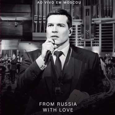 From Russia with Love (Ao Vivo em Moscou)