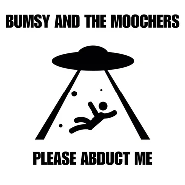 Please Abduct Me by Bumsy and the Moochers - album cover