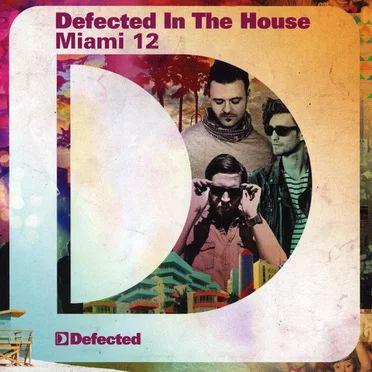Defected in the House: Miami 12 by Various Artists - album cover