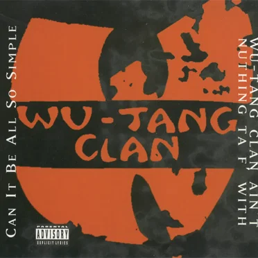 Can It Be All So Simple / Wu‐Tang Clan Ain’t Nuthing ta F’ Wit