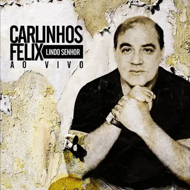 Lindo Senhor by Carlinhos Félix - album cover