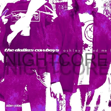ashley asked me - NIGHTCORE by The Dallas Cowboys - album cover