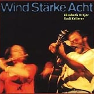 Wind Stärke Acht by Elisabeth Krojer & Rudi Kellerer - album cover
